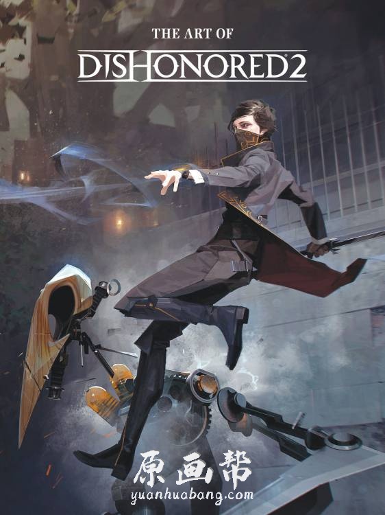 [游戏设定] 【The Art of Dishonored 2】耻辱2 游戏原画设定集188P_CG原画素材